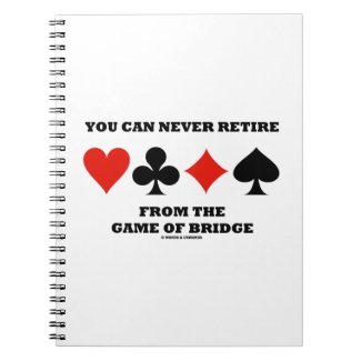 You Can Never Retire From The Game Of Bridge