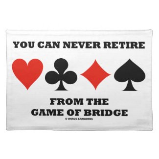 You Can Never Retire From The Game Of Bridge