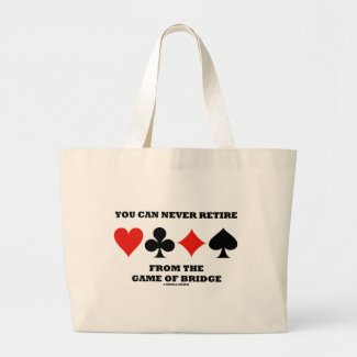 You Can Never Retire From The Game Of Bridge Tote Bag