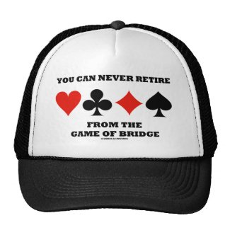 You Can Never Retire From The Game Of Bridge Trucker Hats