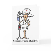You can not cure stupidity! cards
