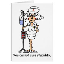 You can not cure stupidity! greeting card