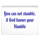 You can not stumble, if God knows your Humble Wall Calendars