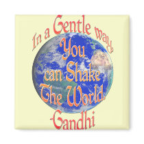 "You can Shake the World" Gandhi Quote magnets by MidnightDreamer "You can Shake the World" Gandhi Quote magnets
