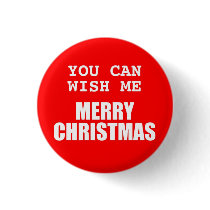 You Can Wish Me Merry Christmas Button by hiysmc You Can Wish Me Merry Christmas Button