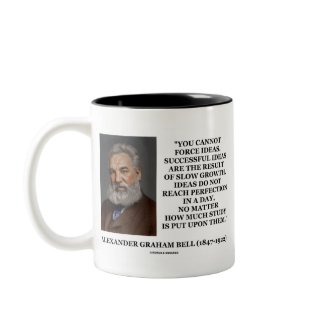 You Cannot Force Ideas Are Result Of Slow Growth mug