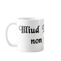 You cannot say that in Latin. mugs by blueinc123 You cannot say that in Latin. mugs