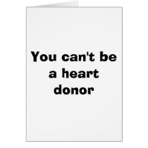 You can't be a heart donor cards by blog_it_ You can't be a heart donor cards