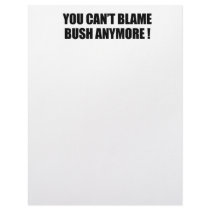 You can't blame Bush anymore letterhead
