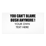 You can't blame Bush anymore Photo Card Template