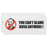 You can't blame Bush anymore Rack Card