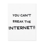 You can't break the internet postcard