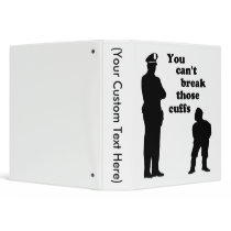 You Can't Break Those Cuffs binders