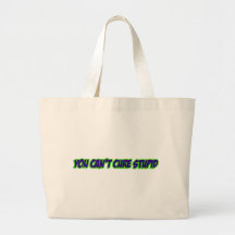 You can't cure stupid (version 3.0) bag