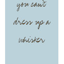 you can't dress up a whisker t-shirts by Laur14 you can't dress up a whisker t-shirts