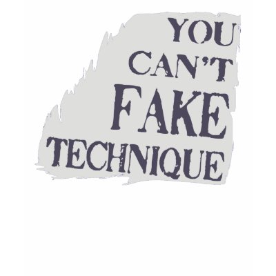 You Can't Fake Technique Shirts by MBS_International