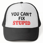 "YOU CAN'T  FIX  STUPID" MESH HATS