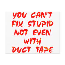 You Can't Fix Stupid Not Even With Duct Tape Post Card