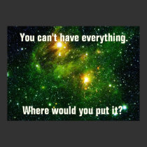 You Can't Have Everything ~ Infinite Space posters