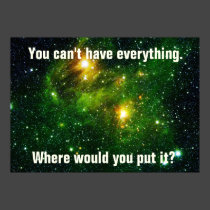 You Can't Have Everything ~ Infinite Space posters
