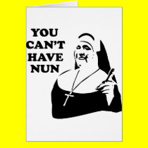 You Can't Have Nun cards by funoriginals You Can't Have Nun cards