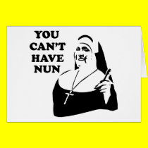 You Can't Have Nun cards by funoriginals You Can't Have Nun cards