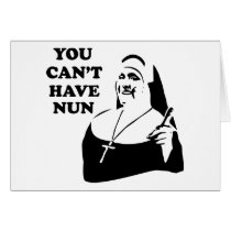 You Can't Have Nun cards