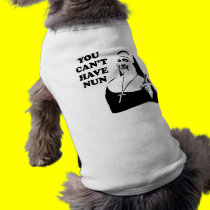 You Can't Have Nun pet clothing