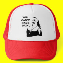 You Can't Have Nun hats