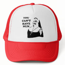 You Can't Have Nun hats