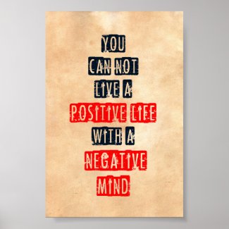 You can't live a positive life with negative mind posters