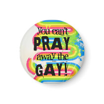 You can't pray away the gay magnets by charlie15 You can't pray away the gay magnets