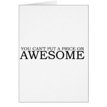 You can't Put a Price On AWESOME Greeting Card