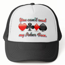 You Can't Read My Poker Face Trucker Hat