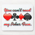 You Can't Read My Poker Face mousepads by kmyersneu You Can't Read My Poker Face mousepads