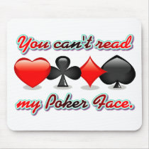 You Can't Read My Poker Face mousepads by kmyersneu You Can't Read My Poker Face mousepads