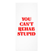 You Can't Rehab Stupid rack cards by Mustang_Lady You Can't Rehab Stupid rack cards