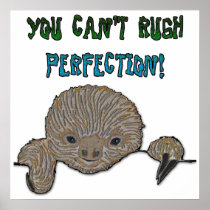 You Can't Rush Perfection Baby Sloth Posters