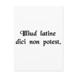 You can't say that in Latin. Postcards