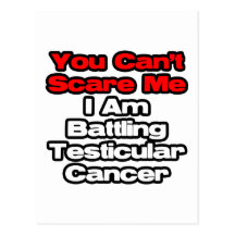 You Can't Scare Me...Battling Testicular Cancer Postcards