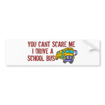 You Can't Scare Me... bumper stickers by OneStopGiftShop You Can't Scare Me... bumper stickers
