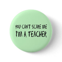 You Can't Scare Me Buttons by wingedturtle You Can't Scare Me Buttons