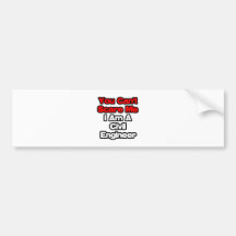 You Can't Scare Me...Civil Engineer Bumper Sticker