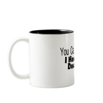 You Cant Scare Me I Have Three Daughters (2) Mugs