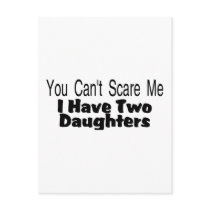 You Cant Scare Me I Have Two Daughters (2) Postcard