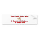 You cant scare me I survived colic twice! bumper stickers by Multiplesmania You cant scare me I survived colic twice! bumper stickers