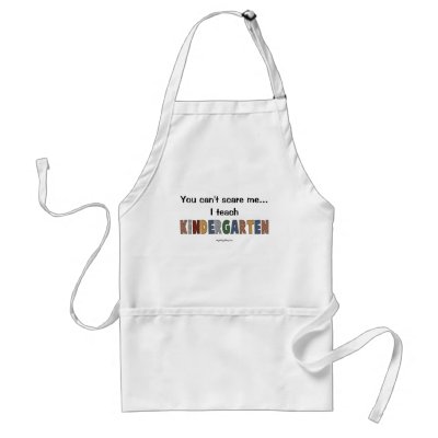 You Can't Scare Me...I Teach Kindergarten Aprons by MishMoshTees