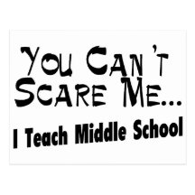 You Can't Scare Me I Teach Middle School Postcards