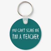 You Can't Scare Me Keychain by wingedturtle You Can't Scare Me Keychain