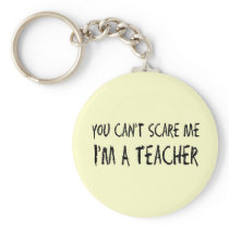 You Can't Scare Me Keychain